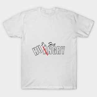 Hungry T-Shirt